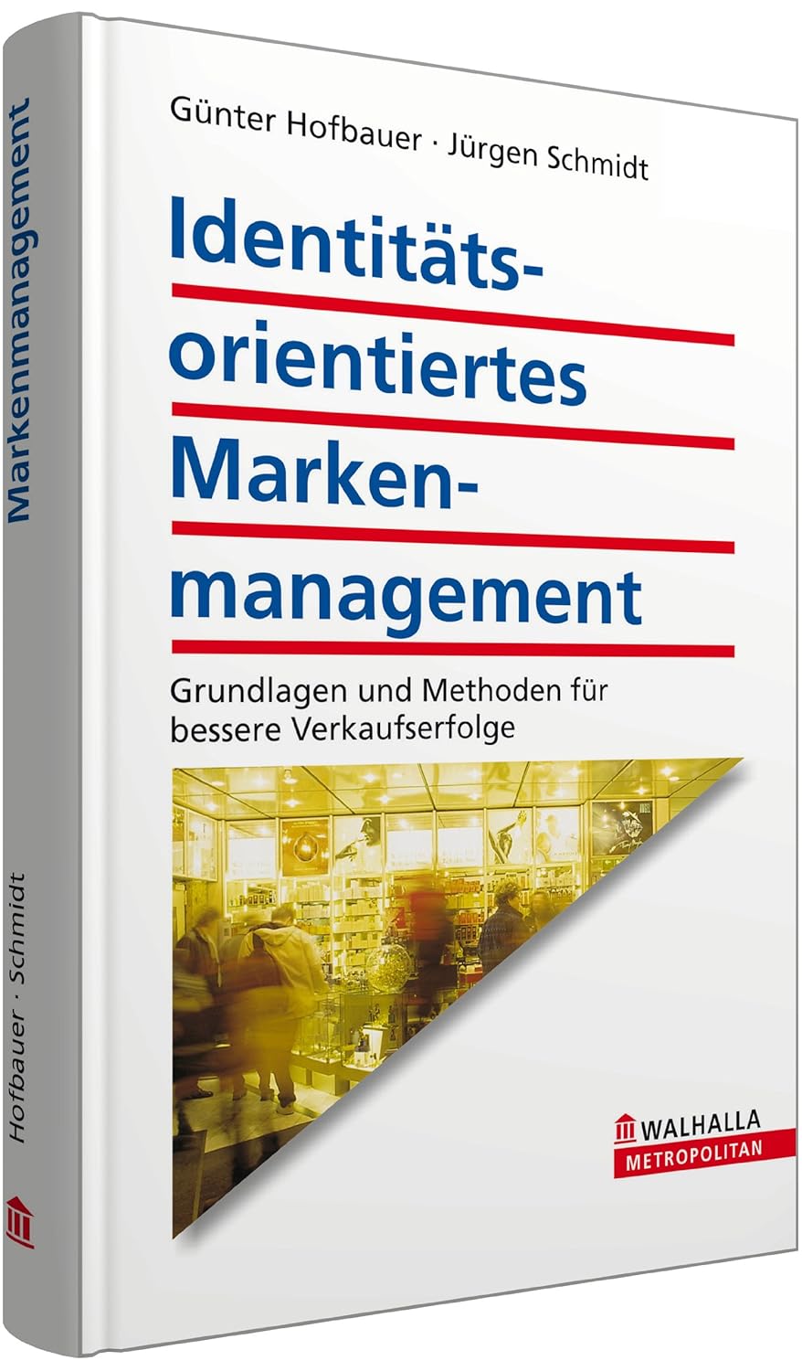 Identitätsorientiertes Markenmanagement: Grundlagen und Methoden für ...